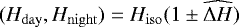 $(\H_{\mathrm{day}},\H_{\mathrm{night}})=\H_{\mathrm{iso}}(1 \pm \widehat{\Delta H})$