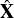 $\hat{\mathbf{X}}$