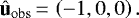 $\hat{\mathbf{u}}_{\mathrm{obs}} {\,=\,}\left(-1,0,0\right).$