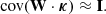 $$ \begin{aligned} \text{ cov}(\mathbf W \cdot \boldsymbol{\kappa }) \approx \mathbf I . \end{aligned} $$
