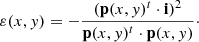 $$ \begin{aligned} \varepsilon (x,y) = - \frac{({\mathbf{p}}(x,y)^{t} \cdot {\mathbf{i}})^2}{{\mathbf{p}}(x,y)^{t} \cdot {\mathbf{p}}(x,y)}\cdot \end{aligned} $$