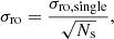 $$ \begin{aligned} \sigma _{\rm ro} = \frac{\sigma _{\rm ro,single}}{\sqrt{N_{\rm s}}}, \end{aligned} $$