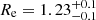 $ R_{\mathrm{e}}=1.23^{+0.1}_{-0.1} $