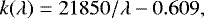 \begin{eqnarray*} k(\lambda)=21850/\lambda - 0.609,\\[-15pt]\nonumber \vspace*{-2pt}\end{eqnarray*}