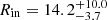 $ R_{\mathrm{in}}=14.2^{+10.0}_{-3.7} $