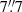 $ 7{{\overset{\prime\prime}{.}}}7 $