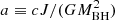 $ a\equiv cJ/(GM_{\mathrm{BH}}^{2}) $