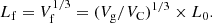 $$ \begin{aligned} L_{\rm f} = V_{\rm f}^{1/3} = (V_{\rm g}/V_{\rm C})^{1/3} \times L_0. \end{aligned} $$