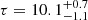 $ \tau=10.1^{+0.7}_{-1.1} $