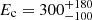 $ E_{\mathrm{c}}=300^{+180}_{-100} $