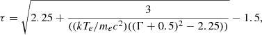 $$ \begin{aligned} \tau = \sqrt{2.25+\frac{3}{((kT_{e}/m_{e}c^2)((\Gamma +0.5)^2-2.25))}}-1.5, \end{aligned} $$