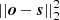 $ ||{\boldsymbol{o}}-{\boldsymbol{s}}||^{2}_{2} $