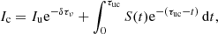 $$ \begin{aligned} I_{\rm c} = I_{\rm u} \mathrm{e} ^{-\delta \tau _\nu } + \int _0^{\tau _{\rm uc}}S(t)\mathrm{e} ^{-(\tau _{\rm uc}-t)}\,\mathrm{d}t, \end{aligned} $$