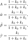 $$ \begin{aligned} A&= \frac{1-k_0+k_1}{1+k_0+k_1},\\ \bar{\alpha }&= \frac{k_0-k_1}{1+k_0+k_1},\\ \bar{\beta }&= \frac{k_0+k_1}{1+k_0+k_1},\\ \bar{\gamma }&= \frac{k_1}{1+k_0+k_1}\cdot \end{aligned} $$