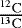 $\frac{^{12}\mathrm{C}}{^{13}\mathrm{C}}$