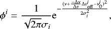\begin{equation*} \phi^i = \frac{1}{\sqrt{2\pi}\sigma_i}\mathrm{e}^{-\frac{(\nu&#x002B;\frac{-\Delta \nu}{\Delta \varv}\Delta \varv_{\mathrm{off}}^i-\nu_0^i)^2}{2\sigma_i^2}}, \end{equation*}