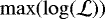$\max(\log(\mathcal{L}))$