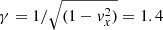 $ \gamma=1/\sqrt{(1-v_x^2)}=1.4 $