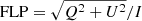 $ \mathrm{FLP}=\sqrt{Q^2+U^2}/I $
