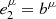 $ e_2^\mu = {b^\mu } $