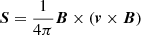 $ {\boldsymbol{S}}=\frac{1}{4\pi}{\boldsymbol{B}}\times({\boldsymbol{v}}\times{\boldsymbol{B}}) $