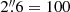 $ 2{{\overset{\prime\prime}{.}}}6 = 100 $
