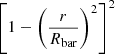$ \left[1-\left(\frac{r}{R_{\mathrm{bar}}}\right)^2\right]^2 $