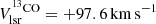 $ V_{{\rm{lsr}}}^{^{13}{\rm{CO}}} = + 97.6 \,{\rm{km}} \,{{\rm{s}}^{ - 1}} $
