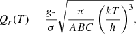 $$ \begin{aligned} Q_r(T) = \frac{g_{\rm n}}{\sigma }\sqrt{\frac{\pi }{ABC}\left(\frac{kT}{h}\right)^3}, \end{aligned} $$