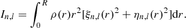 $$ \begin{aligned} I_{n,l} = \int _0^R \rho (r)r^2[\xi _{n,l}(r)^2 + \eta _{n,l}(r)^2]\mathrm{d}r. \end{aligned} $$