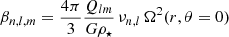 $$ \begin{aligned}&\beta _{n,l,m} = \frac{4 \pi }{3} \frac{Q_{lm}}{G \rho _\star }\,\nu _{n,l}\,\Omega ^2(r, \theta =0) \end{aligned} $$