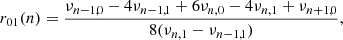 $$ \begin{aligned}&r_{01}(n) = \frac{\nu _{n-1,0} - 4\nu _{n-1,1} + 6\nu _{n,0} - 4\nu _{n,1} + \nu _{n+1,0}}{8(\nu _{n,1} - \nu _{n-1,1})},\end{aligned} $$
