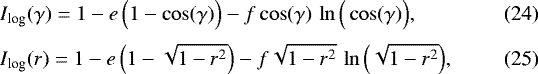 \begin{align}&I_{\textrm{log}}(\gamma) = 1 - e\,{\Big (}1-\cos(\gamma){\Big )} - f \cos(\gamma) \, \ln{{\Big(}\cos(\gamma)}{\Big )},\\[2pt] &I_{\textrm{log}}(r) = 1 - e\,{\Big (}1-\sqrt{1-r^2}{\Big )} - f \sqrt{1-r^2} \, \ln{{\Big(} \sqrt{1-r^2} {\Big )}}, \end{align}