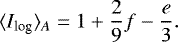\begin{equation*}\langle I_{\textrm{log}} \rangle_A = 1 &#x002B; \frac{2}{9}f - \frac{e}{3}. \vspace*{-2pt}\end{equation*}