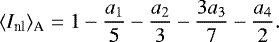 \begin{equation*}\langle I_{\textrm{nl}} \rangle_{\textrm{A}} = 1 - \frac{a_1}{5} - \frac{a_2}{3} - \frac{3a_3}{7} - \frac{a_4}{2}. \end{equation*}