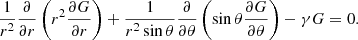 $$ \begin{aligned} \frac{1}{r^{2}}\frac{\partial }{{\partial }r}\left({r^{2}} \frac{{\partial }G}{{\partial }r} \right) + \frac{1}{r^{2}\sin {\theta }}\frac{\partial }{{\partial }\theta } \left({{\sin {\theta }}}\frac{{\partial }G}{{\partial }\theta } \right) -{\gamma }G=0. \end{aligned} $$