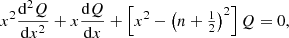 $$ \begin{aligned} x^2\frac{\mathrm{d} ^2Q}{\mathrm{d} x^{2}}+x\frac{\mathrm{d} Q}{\mathrm{d} x}+\left[x^2-\left(n+\tfrac{1}{2}\right)^2\right]Q=0, \end{aligned} $$