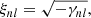 $$ \begin{aligned} \xi _{nl}=\sqrt{-\gamma _{nl}}, \end{aligned} $$