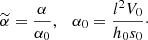 $$ \begin{aligned} \widetilde{\alpha }=\frac{\alpha }{\alpha _0}, \quad \alpha _0=\frac{l^2 V_0}{h_0 s_0}\cdot \end{aligned} $$