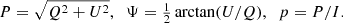 $$ \begin{aligned} P = \sqrt{Q^2+U^2},\;\; \Psi = \tfrac{1}{2}\arctan (U/Q), \;\; p = P/I. \end{aligned} $$