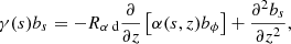 $$ \begin{aligned} \gamma ({s}) b_s&=-{R_{\alpha \text{ d}}}\frac{\partial }{\partial z}\left[\alpha ({s},z) b_\phi \right]+\frac{\partial ^2 b_s}{\partial z^2}, \end{aligned} $$