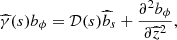 $$ \begin{aligned} \widehat{\gamma }({s}) b_\phi&= {\mathcal{D} }({s}) \widehat{b}_s+ \frac{\partial ^2 b_\phi }{\partial {\widehat{z}}^2}, \end{aligned} $$