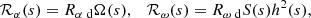 $$ \begin{aligned} \mathcal{R} _\alpha ({s})={R_{\alpha \text{ d}}}\Omega ({s}), \quad \mathcal{R} _\omega ({s})={R_{\omega \text{ d}}} S({s})h^2({s}), \end{aligned} $$