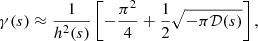 $$ \begin{aligned} \gamma ({s})&\approx \frac{1}{h^2({s})}\left[ -\frac{\pi ^2}{4}+\frac{1}{2}\sqrt{-\pi {\mathcal{D} }({s})} \right] , \end{aligned} $$