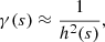 $$ \begin{aligned} \gamma ({s})&\approx \frac{1}{h^2({s})}, \end{aligned} $$
