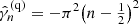 $$ \hat \gamma _n^{({\rm{q}})} = - {\pi ^2}{\left( {n - {\textstyle{1 \over 2}}} \right)^2} $$