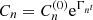 $ C_n = C_n^{(0)}\mathrm{e}^{\Gamma_{n^t}} $