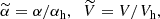 $$ \begin{aligned} \widetilde{\alpha }=\alpha /\alpha _\mathrm{h} ,\;\;\widetilde{V}=V/V_\mathrm{h} , \end{aligned} $$