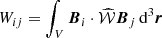 $$ \begin{aligned} W_{ij}=\int _V{\boldsymbol{B}}_i\cdot {\widehat{\mathcal{W} }}{\boldsymbol{B}}_j\,{{\mathrm{d} }}^3{\boldsymbol{r}} \end{aligned} $$