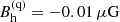 $ B_\text{h}^\text{(q)}=-0.01{\,\mu{\rm G}} $